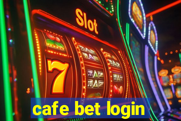 cafe bet login